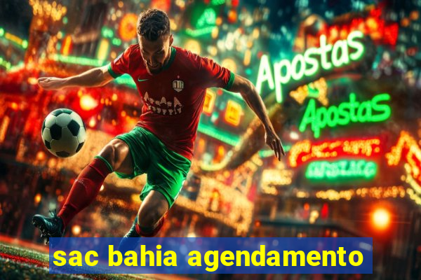 sac bahia agendamento